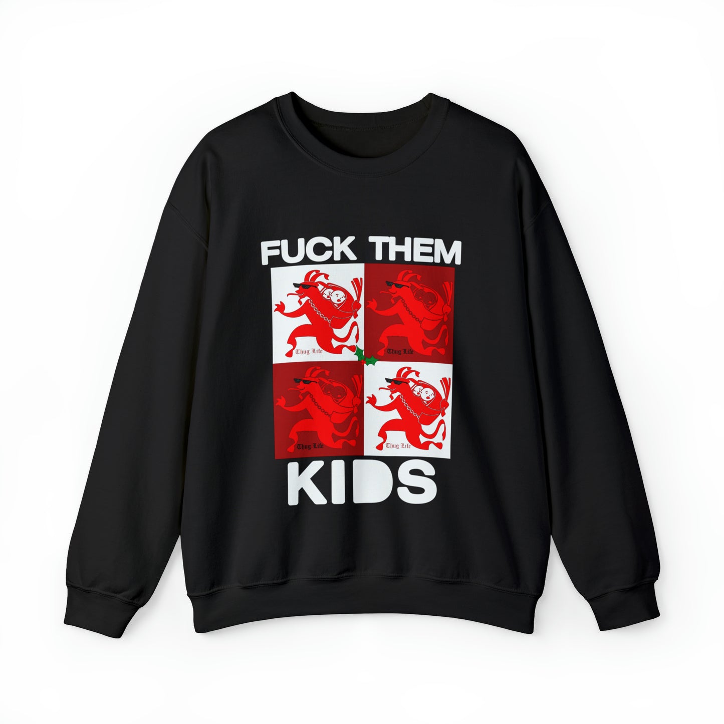 F**k Them Kids Crewneck Sweatshirt