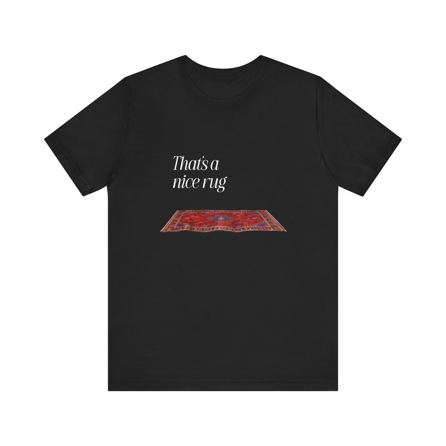 That's A Nice Rug Tee