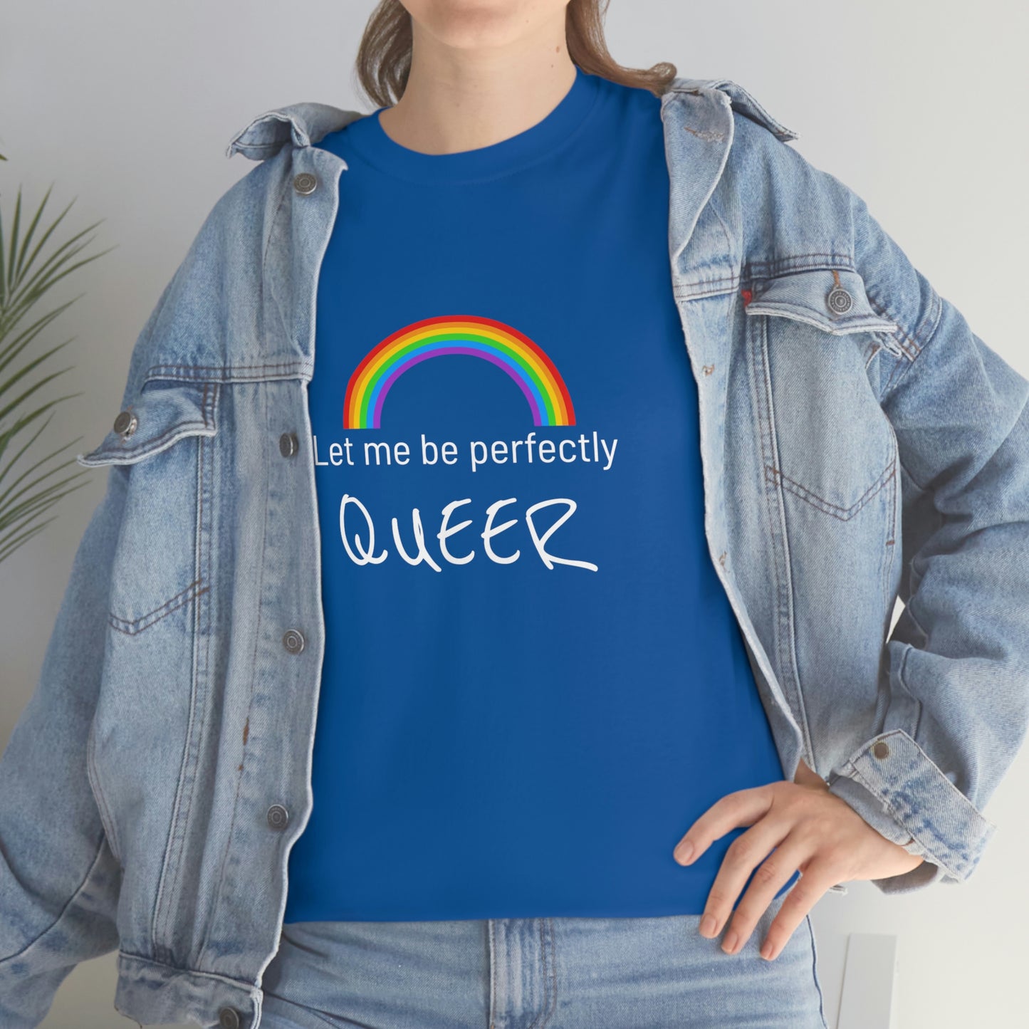 Let Me Be Perfectly QUEER Tee