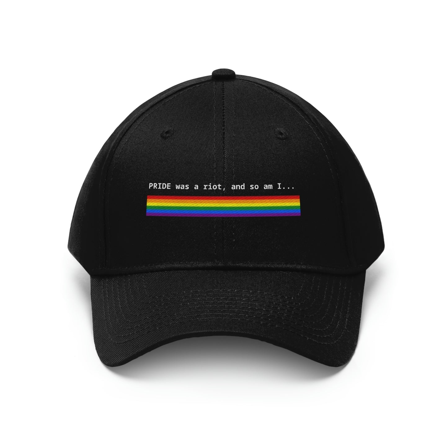"Pride Was A Riot & So Am I" Twill Hat