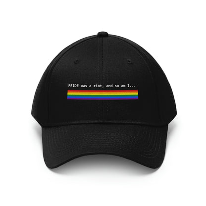"Pride Was A Riot & So Am I" Twill Hat
