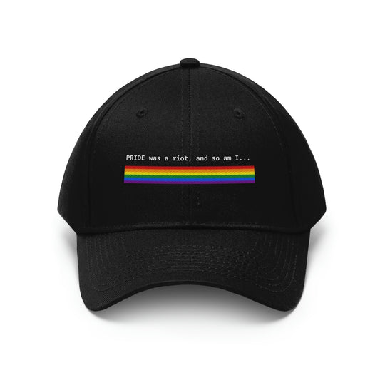 "Pride Was A Riot & So Am I" Twill Hat